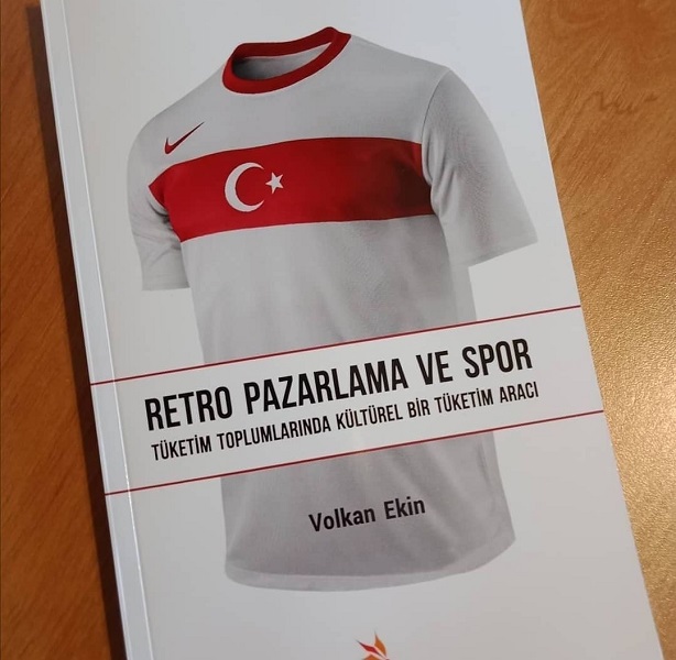 Doç. Dr. Volkan EKİN’in Yeni Kitabı "Retro Pazarlama ve Spor" Yayınlandı! İstanbul Topkapı Üniversitesi